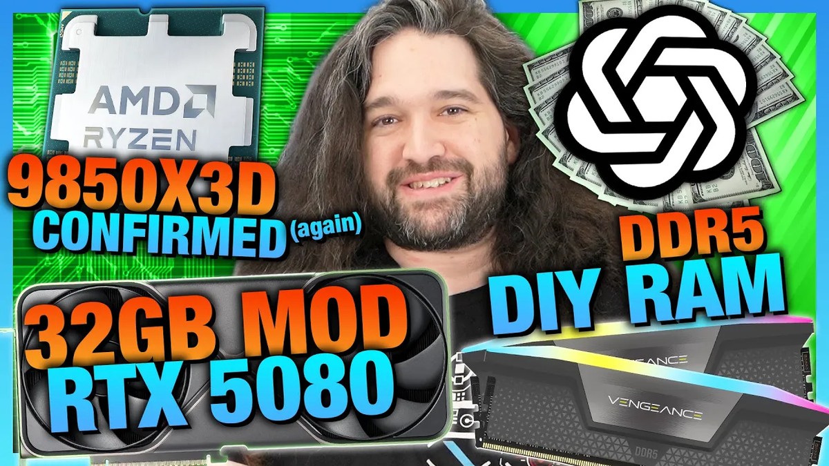 HW News - DIY DDR5, OpenAI Needs Money, AMD 9850X3D Shown Again, 32GB RTX 5080 Mod