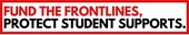 Fund the Frontlines, Protect Student Supports
