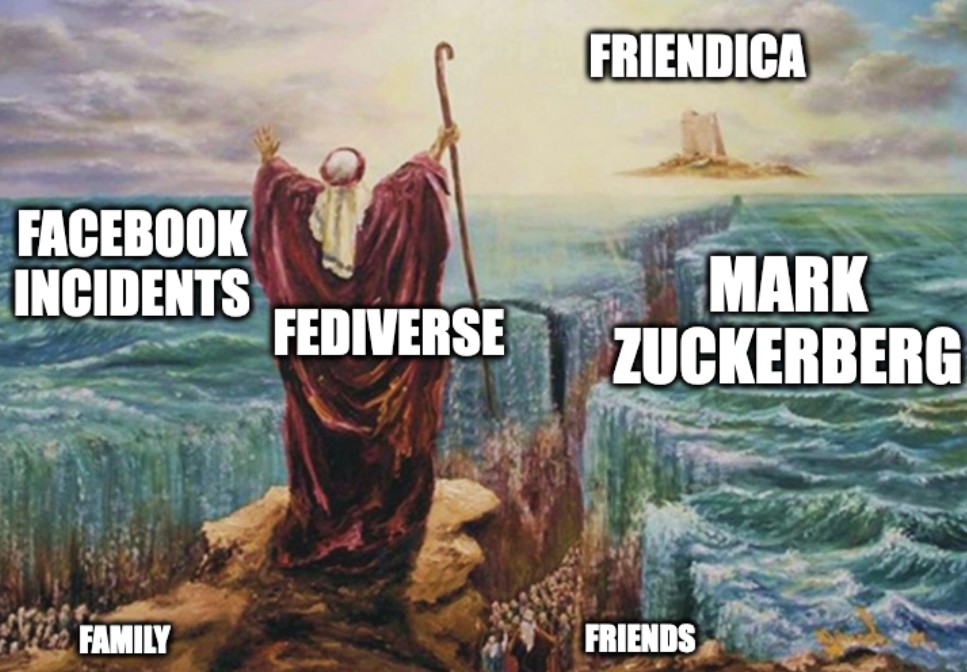Moses "Fediverse" raises the red sea for his people "Family" "Friends" clearing a path from the sea of "Facebook incidents" "Mark Zuckerberg" onto safety " Friendica"