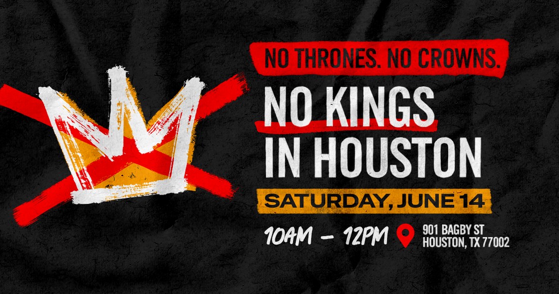 NO KINGS Protest in Houston TX, Saturday June 14th, 10AM to 12PM